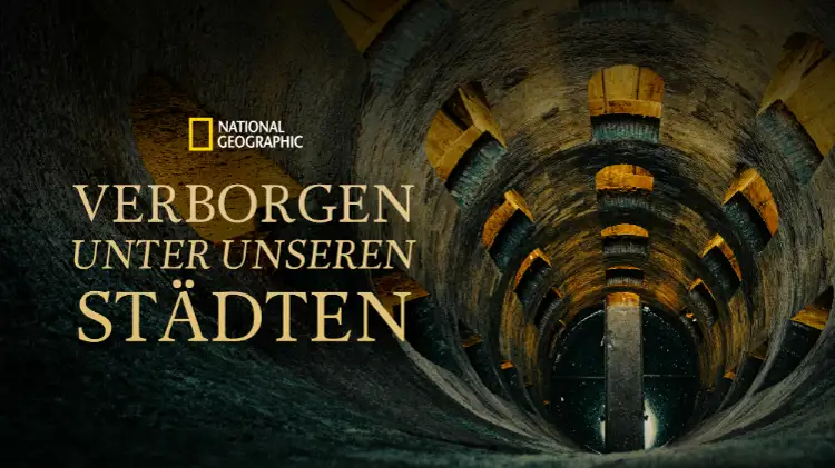 Plakat „Verborgen unter unseren Städten“, der Titel ist links zu sehen, darüber ist das National Geographic Logo, Im Hintergrund ist ein Tunnelsystem.