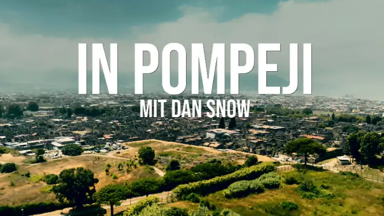 Plakat „In Pompeji mit Dan Snow“, der Titel ist zu sehen, im Hintergrund ist die Landschaft von Pompeji zu sehen.