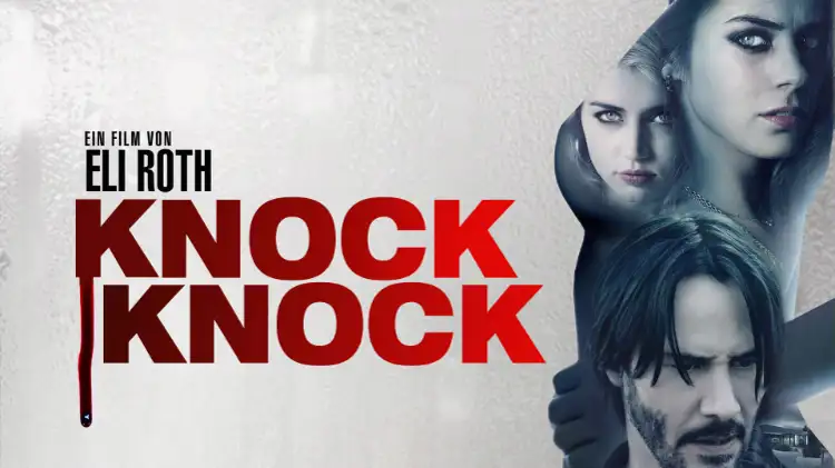 Filmplakat „Knock Knock“ mit Keanu Reeves, Lorenza Izzo und Ana de Armas. Der Hintergrund ist silbern, der Titel ist in Rot geschrieben. Rot geschrieben, rechts vom Titel sieht